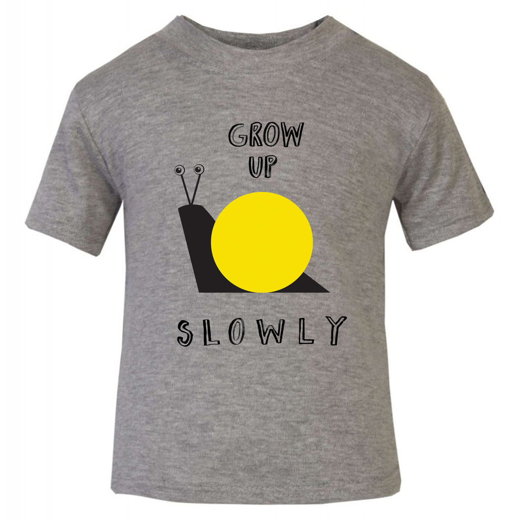 Grow Up Slowly T Shirt
