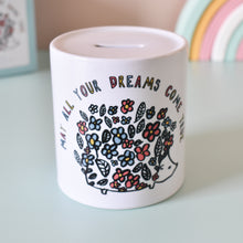 Load image into Gallery viewer, May All Your Dreams Come True Ceramic Money Box
