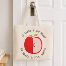 Load image into Gallery viewer, “It Takes a Big Heart to Shape Little Minds” Teacher Tote Bag