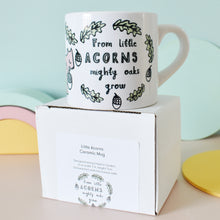 Load image into Gallery viewer, From Little Acorns Might Oaks Grow Children's Mug