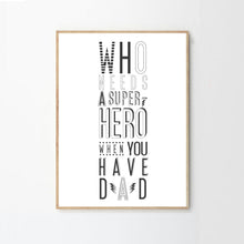 Load image into Gallery viewer, Super Hero Dad Print