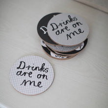 Load image into Gallery viewer, 'Drinks Are On Me' Set Of Four Coasters