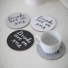 Load image into Gallery viewer, 'Drinks Are On Me' Set Of Four Coasters