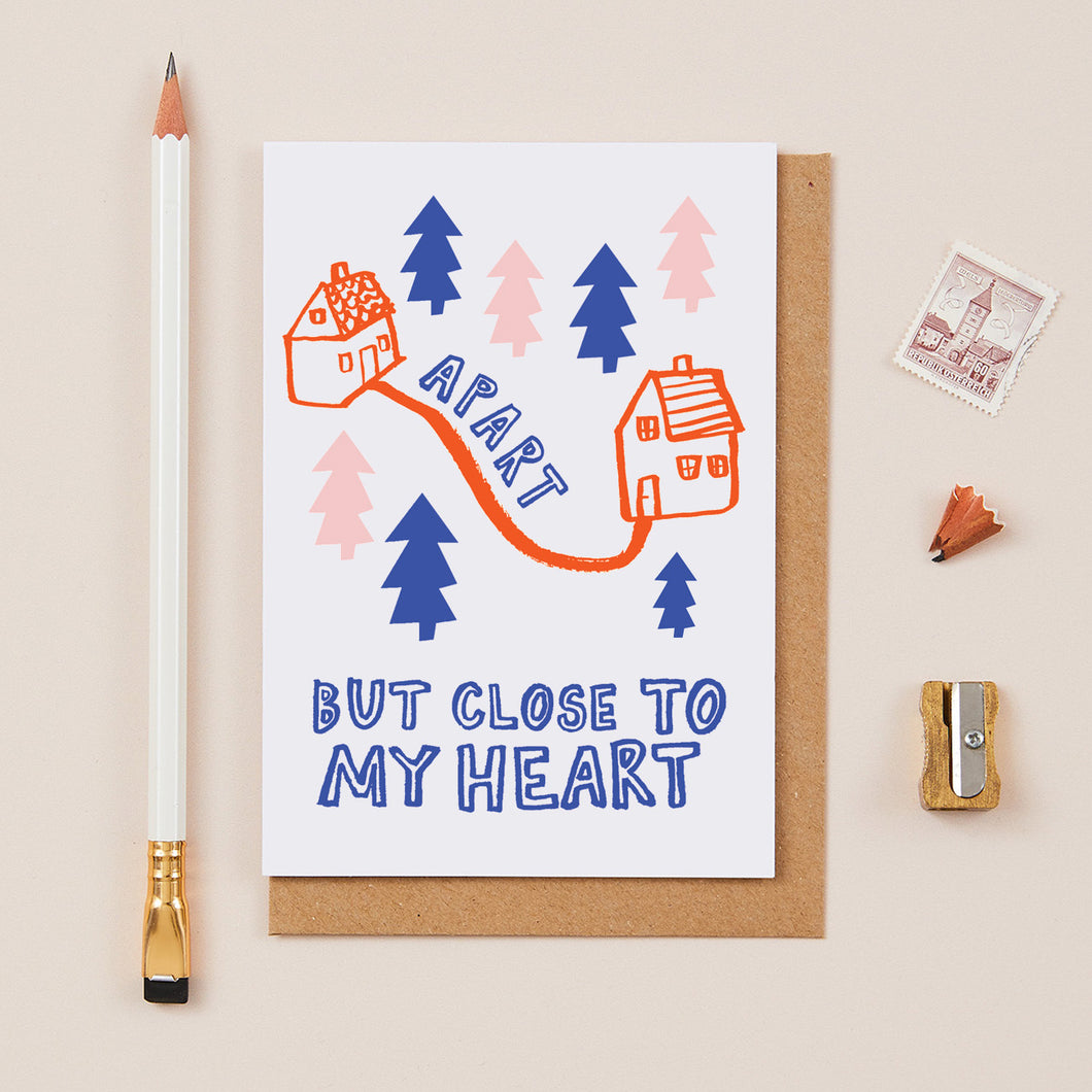 'Apart But Close To My Heart' Greeting Card