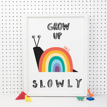Load image into Gallery viewer, Rainbow Grow Up Slowly Print