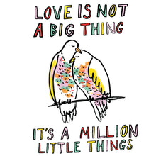 Load image into Gallery viewer, Love Is Not A Big Thing Valentines Card