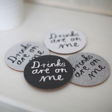 Load image into Gallery viewer, 'Drinks Are On Me' Set Of Four Coasters