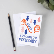 Load image into Gallery viewer, 'Apart But Close To My Heart' Greeting Card
