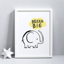 Load image into Gallery viewer, Dream Big Elephant Print