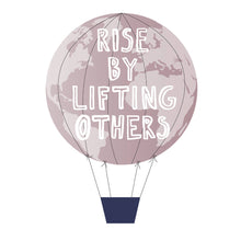 Load image into Gallery viewer, Rise By Lifting Others Print
