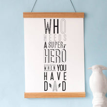 Load image into Gallery viewer, Super Hero Dad Print