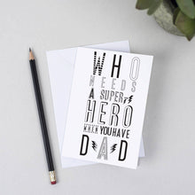 Load image into Gallery viewer, 'Super Hero Dad' Card