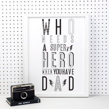 Load image into Gallery viewer, Super Hero Dad Print