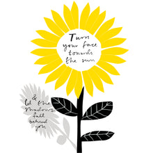 Load image into Gallery viewer, Turn Your Face Towards The Sun Print