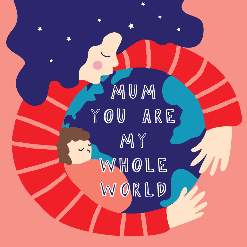 Mum You Are My World Card