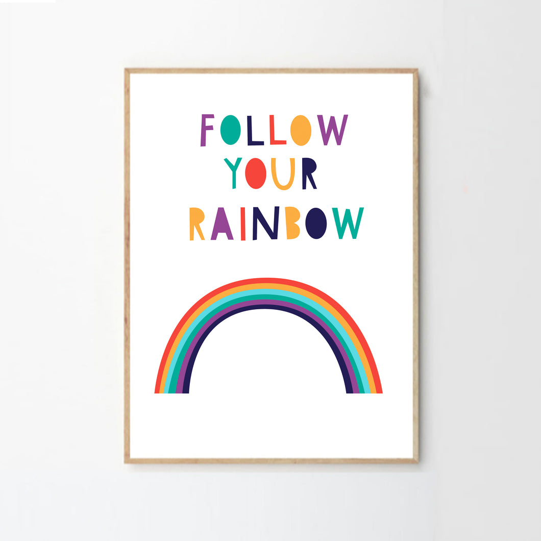 Follow Your Own Rainbow Print