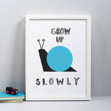 Load image into Gallery viewer, Grow Up Slowly Print
