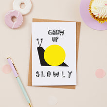 Load image into Gallery viewer, Grow Up Slowly Snail Card
