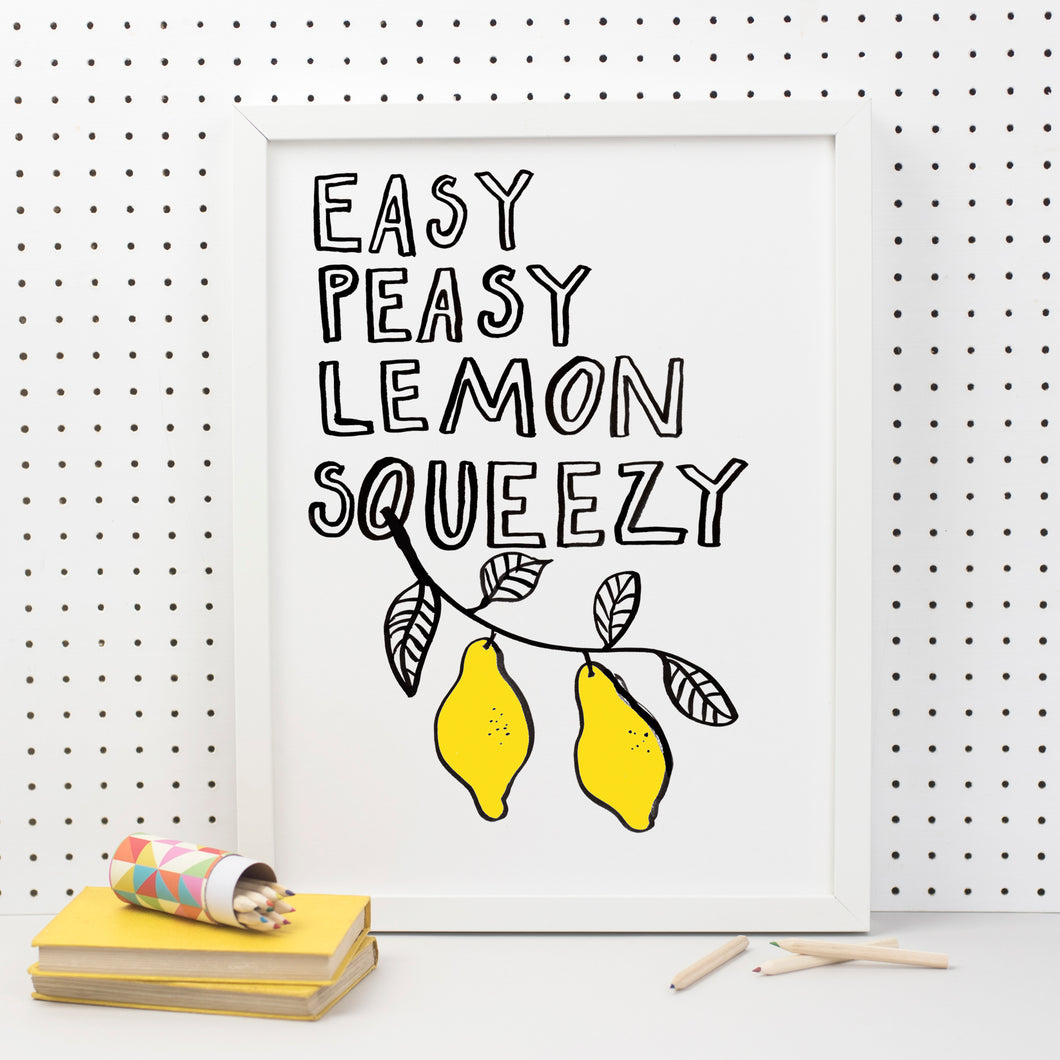 Easy Peasy Lemon Sqeezy Art Print