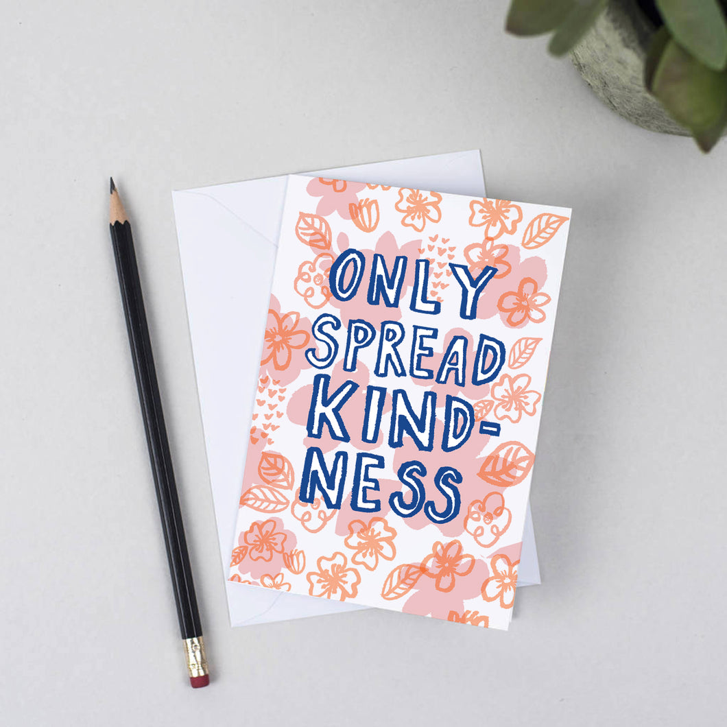 'Only Spread Kindness' Greeting Card