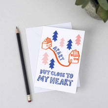 Load image into Gallery viewer, &#39;Apart But Close To My Heart&#39; Greeting Card
