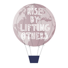 Load image into Gallery viewer, Rise By Lifting Others Print
