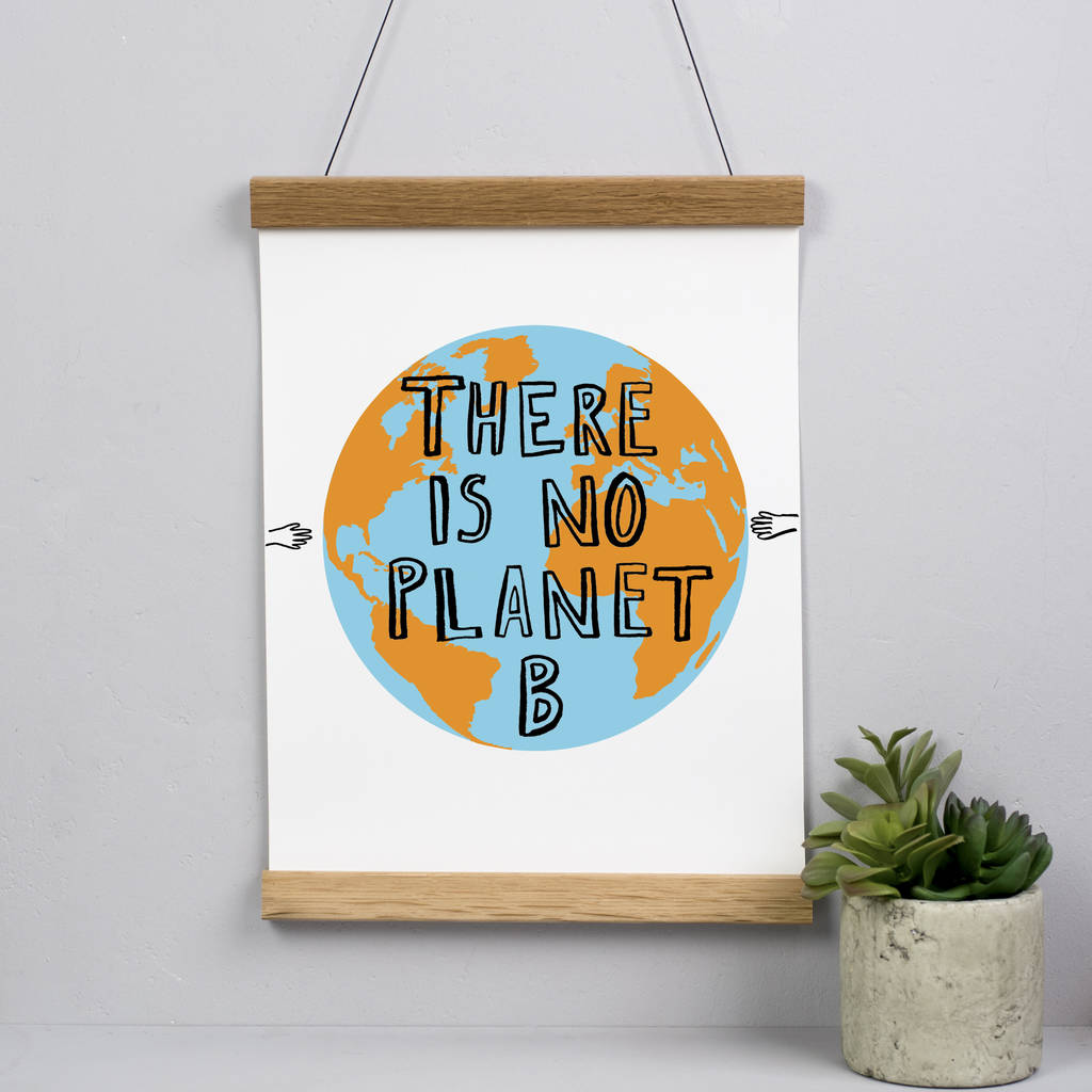 There Is No Planet B Print