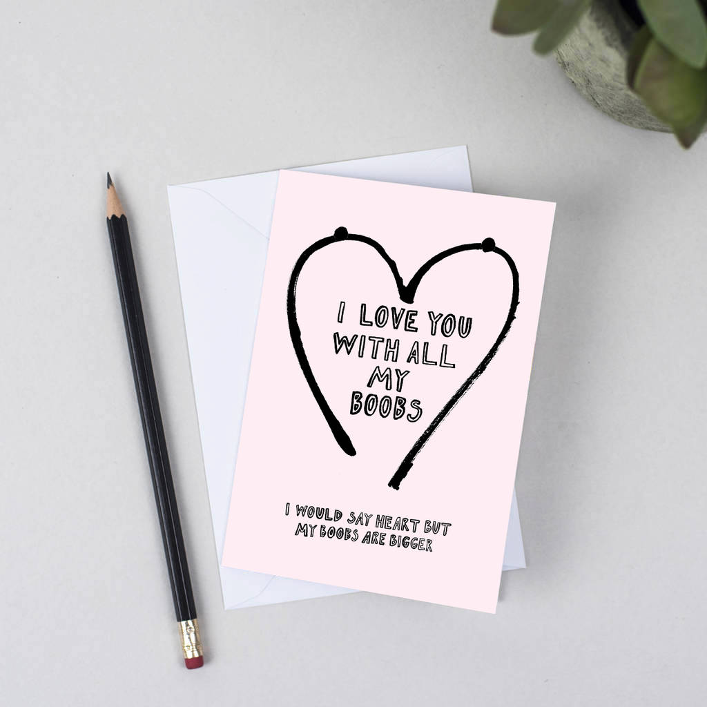 I Love You With All My Boobs Card