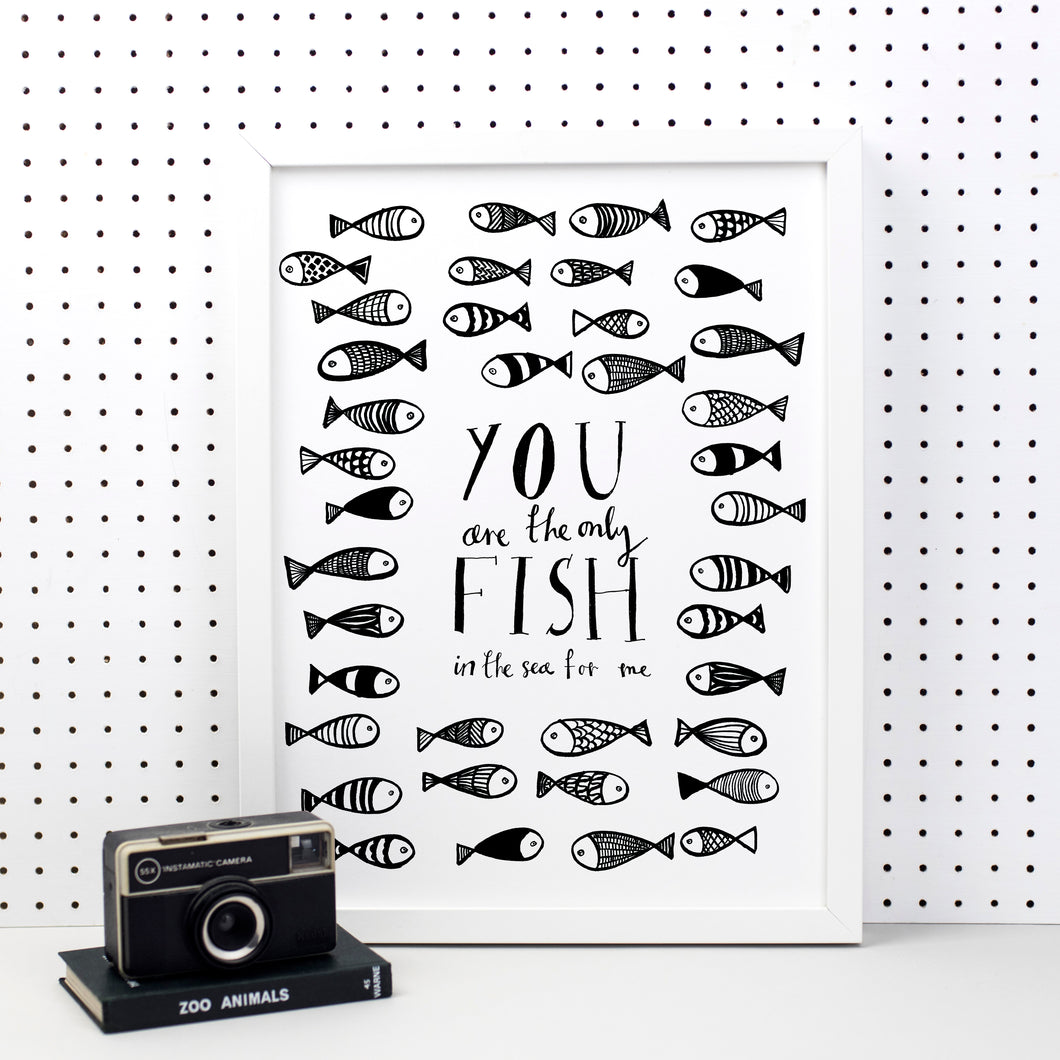 'You Are The Only Fish For Me’  Print